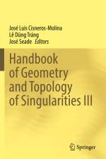 Handbook of Geometry and Topology of Singularities III af José Luis Cisneros-Molina