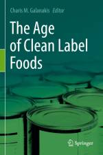 The Age of Clean Label Foods af Charis M. Galanakis