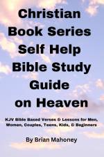 Christian Book Series Self Help Bible Study Guide on Heaven af Brian Mahoney