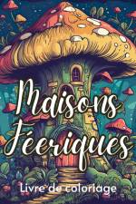 Maisons féériques livre de coloriage af Fantasy Color