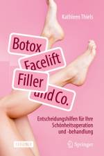 Botox, Facelift, Filler und Co. af Kathleen Thiels
