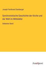 Synchronistische Geschichte der Kirche und der Welt im Mittelalter af Joseph Ferdinand Damberger