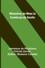 Mémoires de Mme la Comtesse de Genlis af Comtesse de Genlis
