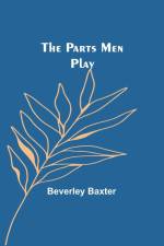 The Parts Men Play af Beverley Baxter