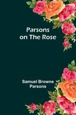 Parsons on the Rose af Samuel Browne Parsons