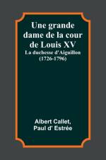 Une grande dame de la cour de Louis XV af Albert Callet