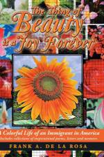 The Thing of Beauty Is a Joy Forever af Frank A. De La Rosa