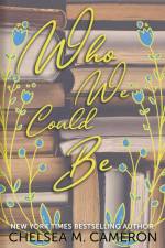 Who We Could Be af Chelsea M. Cameron