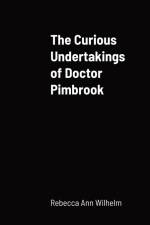 The Curious Undertakings of Doctor Pimbrook af Rebecca Ann Wilhelm