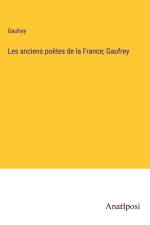 Les anciens poètes de la France; Gaufrey af Gaufrey