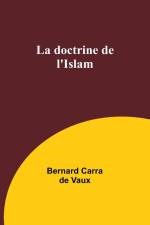 La doctrine de l'Islam af Bernard Carra Vaux