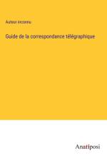 Guide de la correspondance télégraphique af Auteur Inconnu