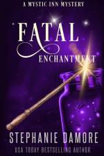 Fatal Enchantment af Stephanie Damore