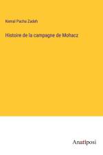 Histoire de la campagne de Mohacz af Kemal Pacha Zadeh