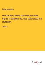 Histoire des classes ouvrières en France depuis la conquête de Jules César jusqu'à la révolution af Emile Levasseur