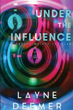 Under the Influence af Layne Deemer