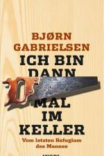 Ich bin dann mal im Keller af Bjørn Gabrielsen