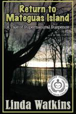 Return to Mateguas Island af Linda Watkins