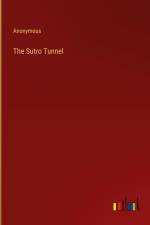 The Sutro Tunnel af Anonymous