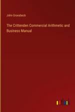 The Crittenden Commercial Arithmetic and Business Manual af John Groesbeck
