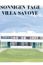 Die sonnigen Tage der Villa Savoye af Jean-Philippe Delhomme