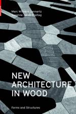 New Architecture in Wood af Marc Wilhelm Lennartz