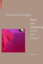 Michaela Schweeger - Raum und Gestaltung / Space and Design af Gabriele Reiterer
