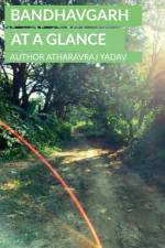 Bandhavgarh At a Glance af Atharavraj Yadav