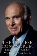 The Chinese Conundrum af Vince Cable