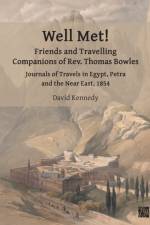 Well Met! Friends and Travelling Companions of Rev. Thomas Bowles af David Kennedy