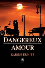 Dangereux amour af Karine Ermite