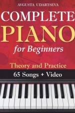 Complete Piano for Adult Beginners af Avgusta Udartseva