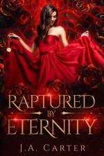 Raptured by Eternity af J A Carter