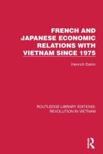 French and Japanese Economic Relations with Vietnam Since 1975 af Henrich Dahm