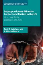 Disproportionate Minority Contact and Racism in the US af Paul R. (University of Oklahoma) Ketchum