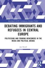 Debating Immigrants and Refugees in Central Europe af Jan (Institute of International Relations Prague Kovar
