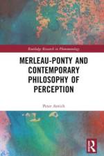 Merleau-Ponty and Contemporary Philosophy of Perception af Peter (Dominican University New York Antich