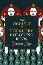 The Occult & Folklore Colouring Book af Duchess of Lore