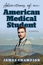 Adventures of an American Medical Student af James Champion