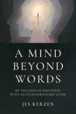 Mind Beyond Words, A af Jes Kerzen
