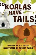 Do Koalas Have Tails? af F.J. Olsey