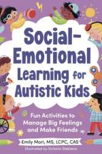 Social-Emotional Learning for Autistic Kids af Emily (Emily Mori) Mori
