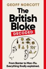 The British Bloke, Decoded af Geoff Norcott