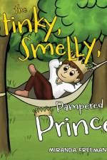 The Stinky, Smelly, Pampered Prince af Miranda Freeman