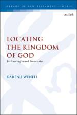 Locating the Kingdom of God af Dr Karen J. (University of Birmingham Wenell