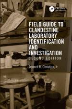 Field Guide to Clandestine Laboratory Identification and Investigation af Jr. Christian
