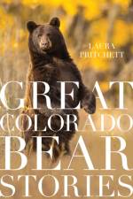 GRT COLORADO BEAR STORIES af Laura Pritchett