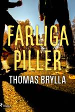 Farliga piller af Thomas Brylla