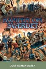 Kampen om sværdet af Lars-Henrik Olsen