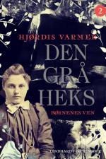 Den grå heks (2) - Børnenes ven af Hjørdis Varmer